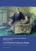 Carl Friedrich Lehmann-Haupt: Ein Forscherleben Zwischen Orient Und Okzident 3447103272 Book Cover