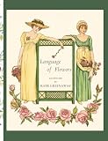 Language of Flowers: With Over 70 Original Illustrations