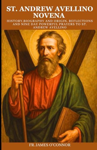 ST. ANDREW AVELLINO NOVENA: History,Biography and Origin, Reflections and nine Day powerful Prayers to St. Andrew Avellino für 9,30 EUR bei amazon.de Bild: ST. ANDREW AVELLINO NOVENA: History,Biography and Origin, Reflections and nine Day powerful Prayers to St. Andrew Avellino für 9,30 EUR bei amazon.de
