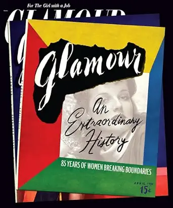 Glamour: An Extraordinary History: 85 Years of Women Breaking Boundaries