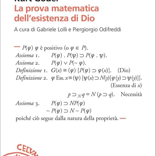 G&ouml;del, Leibniz e il punto cieco nella prova dell&rsquo;esistenza di Dio