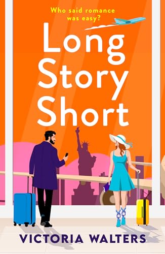 Long Story Short: A sizzling grumpy sunshine romance set in New York from Victoria Walters for 2025