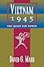 Vietnam 1945: The Quest for Power (Philip E. Lilienthal Book)