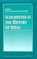 Schumpeter in the History of Ideas (The International Schumpeter Society Series) 0472105485 Book Cover