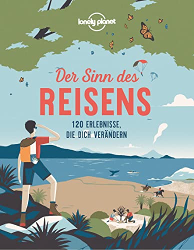 LONELY PLANET Bildband Der Sinn des Reisens: 120 Erlebnisse, die dich verändern