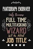  Pantograph Engraver Only Because Full Time Multitasking Wizard Isn\'t An Actual Job Title: Funny Appreciation ,Thank You , Retirement Gift and Vintage ... Present for Pantograph Engraver Birthday