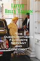 LITTLE BILLY TALLON: "THE QUEEN MOTHER'S FAVOURITE SERVANT AND CONFIDANT" 1980714177 Book Cover