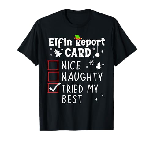 Funny Christmas Nice Naughty Funny Xmas List Tried My Best T-Shirt