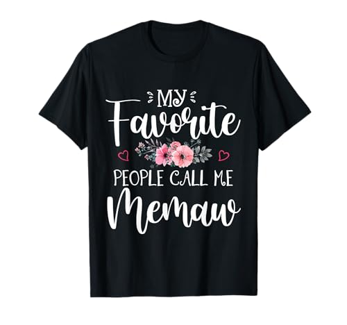 My Favorite People Call Me Memaw Shirt Floral Mother's Day T-Shirt