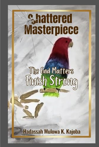 Shattered Masterpiece: The End Matters Finish Strong