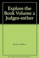 Explore the Book : Volume 2 : Judges - Esther B000IXTVYU Book Cover