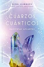 Cuarzos cuánticos: Maestrías Atlantes/ Atlantean Masters (Espiritualidad y vida interior)