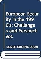 European security in the 1990s: Challenges and perspectives 9290450975 Book Cover