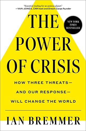 The Power of Crisis: How Three Threats – and Our Response – Will Change the World by Ian Bremmer