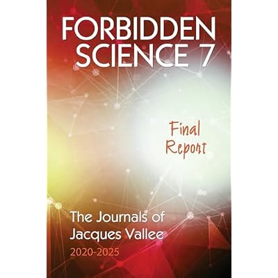 Forbidden Science 7: Final Report