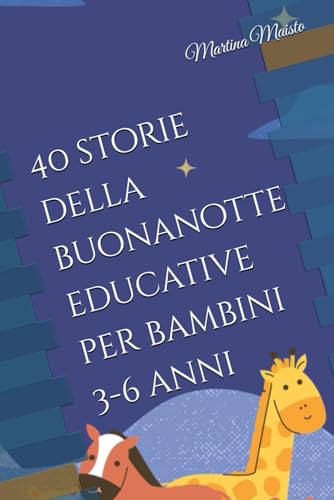 40 storie della buonanotte educative per bambini 3-6 anni
