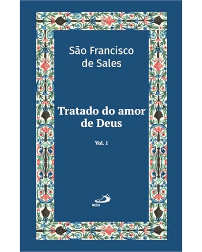Tratado do Amor de Deus – Vol 21/1 – Luxo: