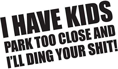 I Have Kids, Don't Park Close Funny Bumper Sticker Vinyl Decal Parenthood Sticker Car Truck Van SUV Window Sticker Joke Prank image 4
