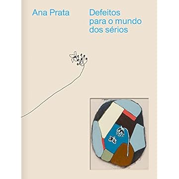 Capa do livro Defeitos para o mundo dos sérios: A obra de Ana Prata