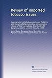Review of imported tobacco issues