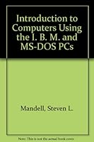 Introduction to Computers Using the I. B. M. and MS-DOS PCs 0314623515 Book Cover