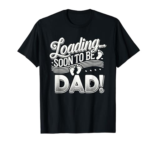 Loading Soon To Be Dad Annonce de grossesse Future Father T-Shirt
