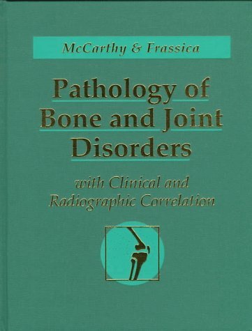 Pathology of Bone and Joint Disorders: With Clinical and Radiographic ...