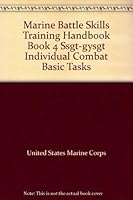 Marine Battle Skills Training Handbook: Book 4 SSgt - GySgt Individual Combat Basic Tasks B0019UDM14 Book Cover