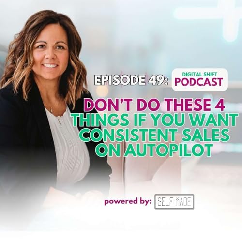 『Episode 49 - Don’t Do These 4 Things If You Want Consistent Sales on Autopilot』のカバーアート