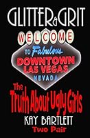 Glitter&Grit: The Truth About Ugly Girls 1506196667 Book Cover