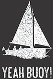 Photo Gallery boat sailing yeah buoy funny graphic sails ocean meme white: daily planner notepad to do schedule, medium 6x9 inches, 100 pages, printed cover Photo Gallery boat sailing yeah buoy funny graphic sails ocean meme white: daily planner notepad to do schedule, medium 6x9 inches, 100 pages, printed cover