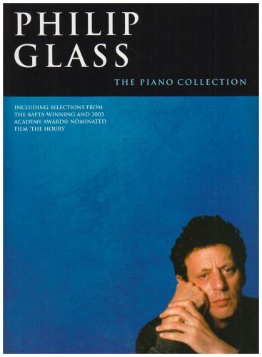 Philip Glass: The Piano Collection by Glass, Philip (2006)      Paperback – March 8, 2006