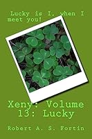 Xeny: Volume 13: Lucky 1514356104 Book Cover