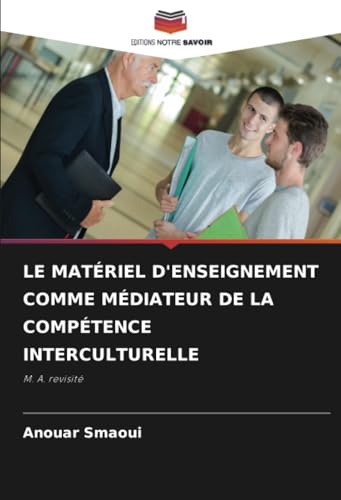 livre LE MATÉRIEL D'ENSEIGNEMENT COMME MÉDIATEUR DE LA COMPÉTENCE INTERCULTURELLE: M. A. revisité