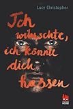 Cover zum Buch Ich wünschte, ich könnte dich hassen