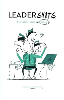 Leadershits: Short stories about bad leaders
