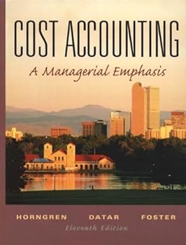 Hardcover Cost Accounting: A Managerial Emphasis (11th Edition) (CHARLES T HORNGREN SERIES IN ACCOUNTING) Book