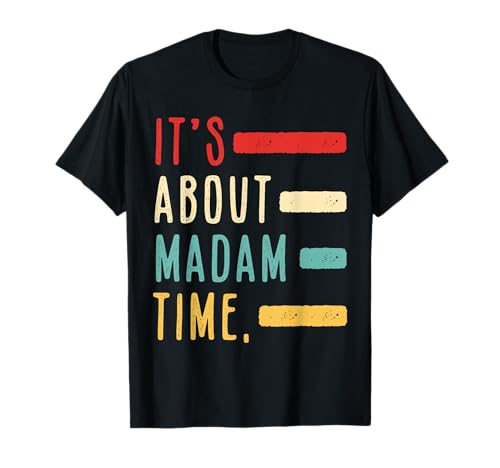 Its about madam time Camiseta