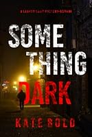 Something Dark (A Lauren Lamb FBI Thriller—Book Four) 109439601X Book Cover