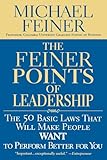 The Feiner Points of Leadership: The 50 Basic Laws That Will Make People Want to Perform Better for You