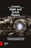 ASML and Dutch Physics: A History of the Advanced Research Center for Nanolithography (ARCNL), 2014-2024