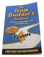The Team Builder's Textbook Building Communities in the Information Age 4th edition/2009 B000W4TKRS Book Cover