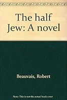 The half Jew: A novel 0800837991 Book Cover