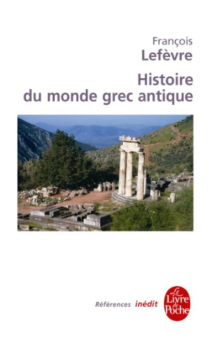 Télécharger Histoire du monde grec antique : Inédit (Références t. 606) Livre PDF Gratuit