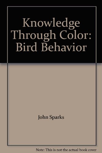 Knowledge Through Color: Bird Behavior B000I1JN3Q Book Cover
