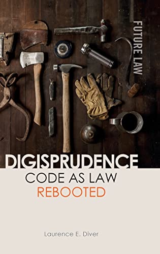 Digisprudence: Code as Law Rebooted (Future Law) view 2