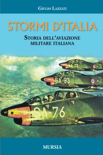 Stormi D’Italia: Storia Dell’Aviazione Militare Italiana