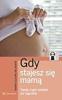 Gdy stajesz się mamą. Twoja ciąża tydzień po tygodniu 8374486635 Book Cover