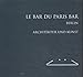 Le Bar du Paris Berlin. Architektur und Kunst.