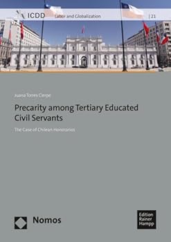 Paperback Precarity Among Tertiary Educated Civil Servants: The Case of Chilean Honorarios Book